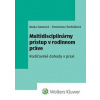 Multidisciplinárny prístup v rodinnom práve - Beata Swanová, Bronislava Švehláková Multidisciplinárny prístup v rodinnom práve - Beata Swanová, Bronislava Švehláková