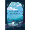 The Ghost of Ivy Barn : The Witches of Woodville 3 - Mark Stay The Ghost of Ivy Barn : The Witches of Woodville 3 - Mark Stay