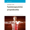 Fyzioterapeutická propedeutika Fyzioterapeutická propedeutika