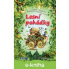 E-kniha Lesní pohádky - Zuzana Pospíšilová, Drahomír Trsťan E-kniha Lesní pohádky - Zuzana Pospíšilová, Drahomír Trsťan