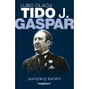 Tido J. Gašpar pomýlený bohém Tido J. Gašpar pomýlený bohém