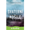 E-kniha Svatební košile - Tereza Bartošová E-kniha Svatební košile - Tereza Bartošová