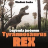 Legenda jménem Tyrannosaurus rex - Socha Vladimír Legenda jménem Tyrannosaurus rex - Socha Vladimír