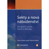 Sekty a nová náboženství - David G., Douglas E. Cowan, Bromley Sekty a nová náboženství - David G., Douglas E. Cowan, Bromley