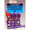 Instalace vody a kanalizace III pro 3. ročník UO Instalatér 2. vydání Instalace vody a kanalizace III pro 3. ročník UO Instalatér 2. vydání