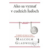 Ako sa vyznať v cudzích ľuďoch SK - Malcolm Gladwell Ako sa vyznať v cudzích ľuďoch SK - Malcolm Gladwell