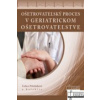 Ošetrovateľský proces v geriatrickom ošetrovateľstve Ošetrovateľský proces v geriatrickom ošetrovateľstve