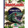 Dinosauři - Vládci světa a další prehistorická zvířata Dinosauři - Vládci světa a další prehistorická zvířata