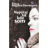 Nepýtaj sa kde som - Petra Nagyová Džerengová - online doručenie Nepýtaj sa kde som - Petra Nagyová Džerengová - online doručenie