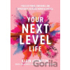 Your Next Level Life - Karen Arrington Your Next Level Life - Karen Arrington
