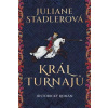 Král turnajů (Stadlerová Juliane) Král turnajů (Stadlerová Juliane)