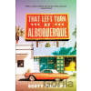 That Left Turn At Albuquerque - Scott Phillips That Left Turn At Albuquerque - Scott Phillips