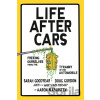 Life After Cars - Sarah Goodyear Life After Cars - Sarah Goodyear