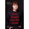 Toxic people rule the world - David Hanzlík Toxic people rule the world - David Hanzlík