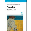 Panická porucha - Dana Kamarádová, Klára Látalová, Ján Praško Panická porucha - Dana Kamarádová, Klára Látalová, Ján Praško