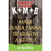 E-kniha Marie zvaná Panna, tři králové a Kráska - Miroslav Stoniš E-kniha Marie zvaná Panna, tři králové a Kráska - Miroslav Stoniš