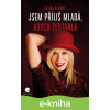 E-kniha Jsem příliš mladá, abych zestárla - Alena Klenot E-kniha Jsem příliš mladá, abych zestárla - Alena Klenot