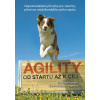Agility - Od startu až k cíli - Eva Bertilssonová, Emelie Johnson Veghová Agility - Od startu až k cíli - Eva Bertilssonová, Emelie Johnson Veghová