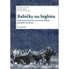 Babičky na bigbítu - Otto Polouček Babičky na bigbítu - Otto Polouček