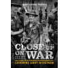 Close-Up on War: The Story of Pioneering Photojournalist Catherine Leroy in Vietnam Close-Up on War: The Story of Pioneering Photojournalist Catherine Leroy in Vietnam