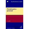 Trestní právo procesní - Pavel Šámal, Jan Musil, Josef Kuchta Trestní právo procesní - Pavel Šámal, Jan Musil, Josef Kuchta