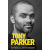 Tony Parker: Beyond All of My Dreams (Tony Parker)(Brožovaná) Tony Parker: Beyond All of My Dreams (Tony Parker)(Brožovaná)