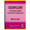 Odzbrojení prostředek zajištění mezinárodní bezpečnosti - Ondřej Jan Odzbrojení prostředek zajištění mezinárodní bezpečnosti - Ondřej Jan