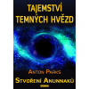 Tajemství temných hvězd (Anton Parks) Tajemství temných hvězd (Anton Parks)