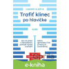 E-kniha Trafiť klinec po hlavičke - Ľubomír Klieštik E-kniha Trafiť klinec po hlavičke - Ľubomír Klieštik