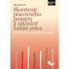Skončenie pracovného pomeru a základné ľudské práva Skončenie pracovného pomeru a základné ľudské práva
