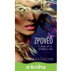 E-kniha Zpověď: Z decáku až na přehlídková mola - Veronika Kašáková E-kniha Zpověď: Z decáku až na přehlídková mola - Veronika Kašáková