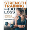 Strength Training for Fat Loss (Nick Tumminello)(Brožovaná) Strength Training for Fat Loss (Nick Tumminello)(Brožovaná)