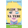 E-kniha Svedu to na tebe - Lucie Šilhová E-kniha Svedu to na tebe - Lucie Šilhová