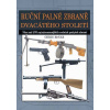 Ruční palné zbraně 20. století - Chris McNab Ruční palné zbraně 20. století - Chris McNab