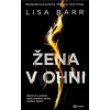 Žena v ohni - Lisa Barr Žena v ohni - Lisa Barr