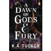 A Dawn of Gods and Fury (K.A. Tucker) A Dawn of Gods and Fury (K.A. Tucker)