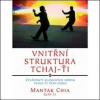 Vnitřní struktura Tchaj-Ťi - Chia Mantak Vnitřní struktura Tchaj-Ťi - Chia Mantak