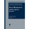 Ivan Markovič: politik, legionár, právnik (Vladimír Goněc, Miroslav Pekník a kolektív) Ivan Markovič: politik, legionár, právnik (Vladimír Goněc, Miroslav Pekník a kolektív)