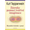 Zázraky pomocí tvořivé imaginace Zázraky pomocí tvořivé imaginace