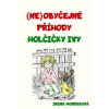 Neobyčejné příhody holčičky Ivy Neobyčejné příhody holčičky Ivy
