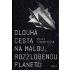 Dlouhá cesta na malou, rozzlobenou planetu Dlouhá cesta na malou, rozzlobenou planetu