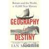 Geography Is Destiny - Ian Morris Geography Is Destiny - Ian Morris