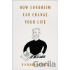 How Sondheim Can Change Your Life - Richard Schoch How Sondheim Can Change Your Life - Richard Schoch