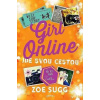 Girl Online jde svou cestou - Zoe Sugg Girl Online jde svou cestou - Zoe Sugg