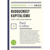 Budoucnost kapitalismu - Collier Paul Budoucnost kapitalismu - Collier Paul