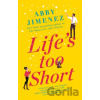 Life's Too Short - Abby Jimenez Life's Too Short - Abby Jimenez