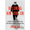 Becoming Kim Jong Un - Jung H. Pak Becoming Kim Jong Un - Jung H. Pak