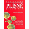 Nebezpečné plísně kolem nás - Christine Heideklang Nebezpečné plísně kolem nás - Christine Heideklang