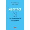 Meditace - Úvod do anthroposofické meditační praxe Meditace - Úvod do anthroposofické meditační praxe