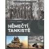 Němečtí tankisté Vojáci bojové nasazení panzery - Forty Simon Charlton Taylor Richard Němečtí tankisté Vojáci bojové nasazení panzery - Forty Simon Charlton Taylor Richard